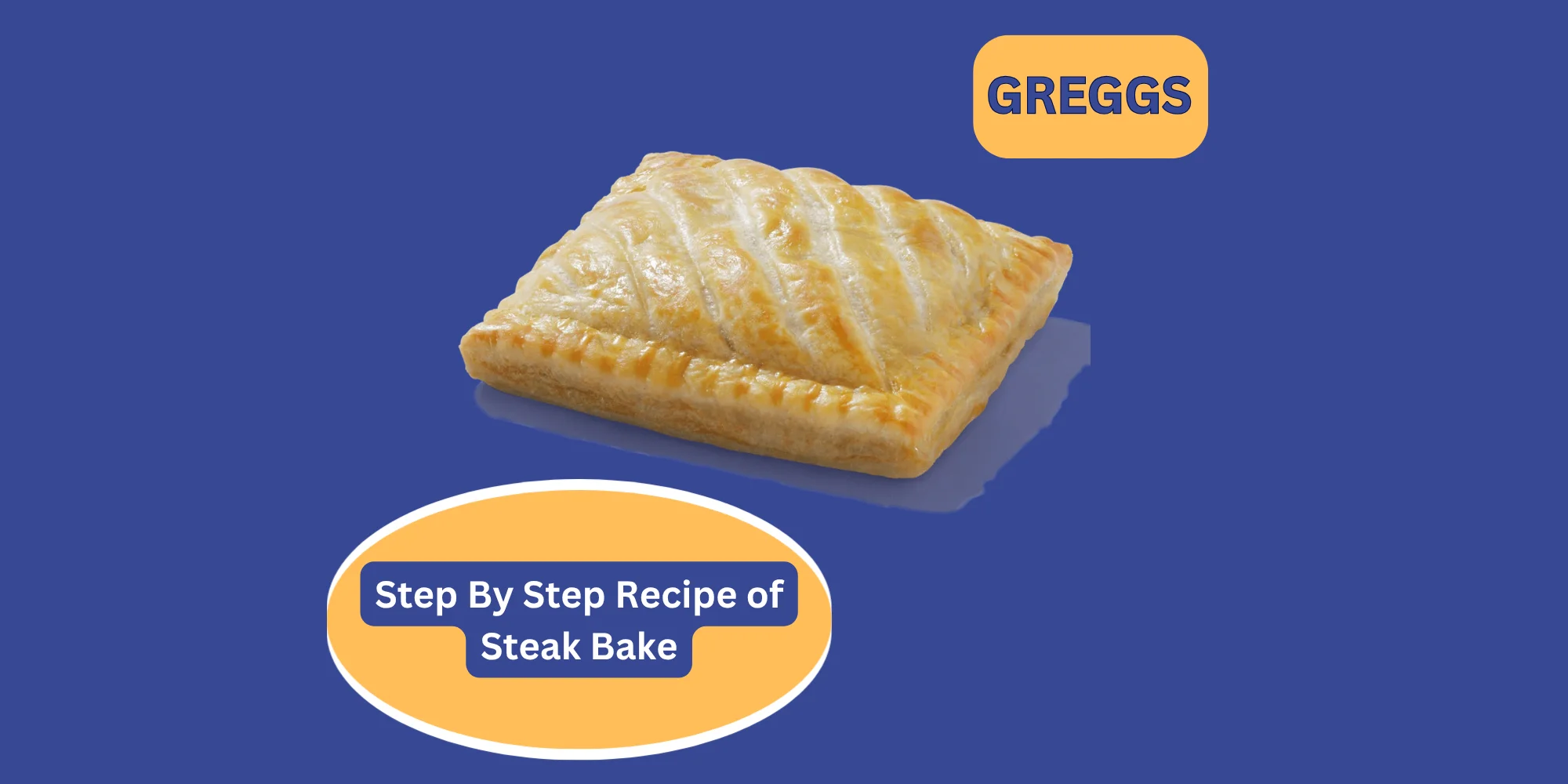 GREGGS Steak Bake Recipe
